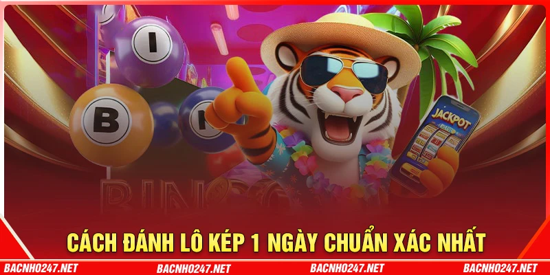 Cách đánh lô kép nuôi khung 1 ngày hiệu quả nhất