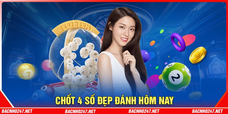 Chốt cầu VIP 4 số đẹp hôm nay từ Bạc nhớ 247
