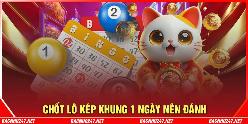 Chốt số lô kép khung 1 ngày siêu chuẩn hôm nay