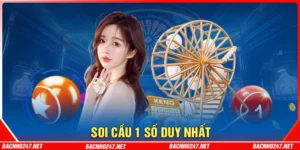 Soi cầu 1 số duy nhất - Cao thủ soi cầu tỷ lệ nổ cao