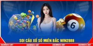Soi cầu XSMB Win2888 - Cao thủ chốt số miền Bắc hôm nay